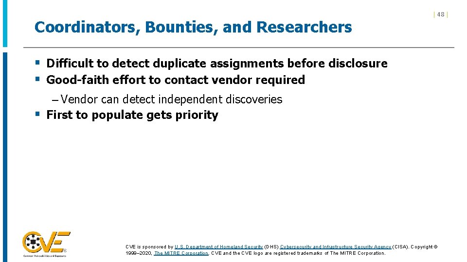 Coordinators, Bounties, and Researchers | 48 | § Difficult to detect duplicate assignments before Coordinators, Bounties, and Researchers | 48 | § Difficult to detect duplicate assignments before