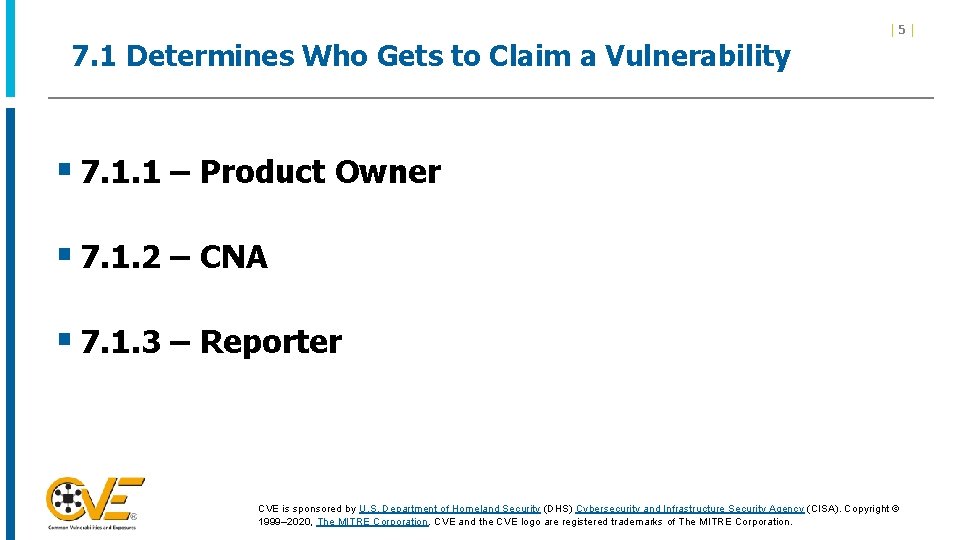 7. 1 Determines Who Gets to Claim a Vulnerability |5| § 7. 1. 1 7. 1 Determines Who Gets to Claim a Vulnerability |5| § 7. 1. 1