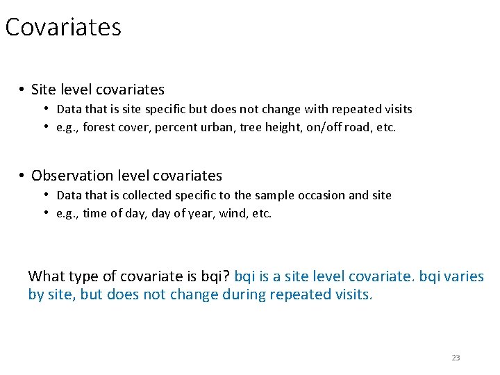 Covariates • Site level covariates • Data that is site specific but does not