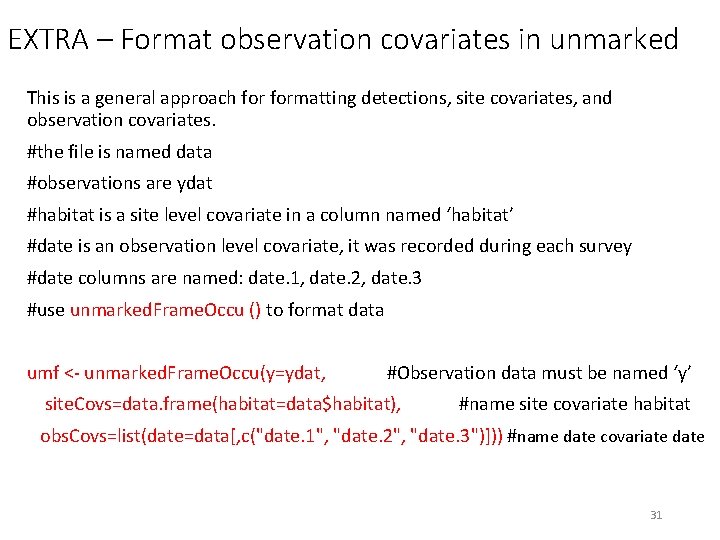 EXTRA – Format observation covariates in unmarked This is a general approach formatting detections,