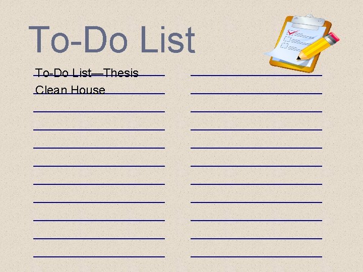 To-Do List—Thesis Clean House 
