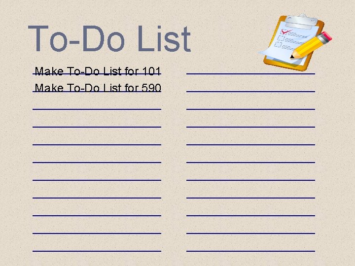 To-Do List Make To-Do List for 101 Make To-Do List for 590 