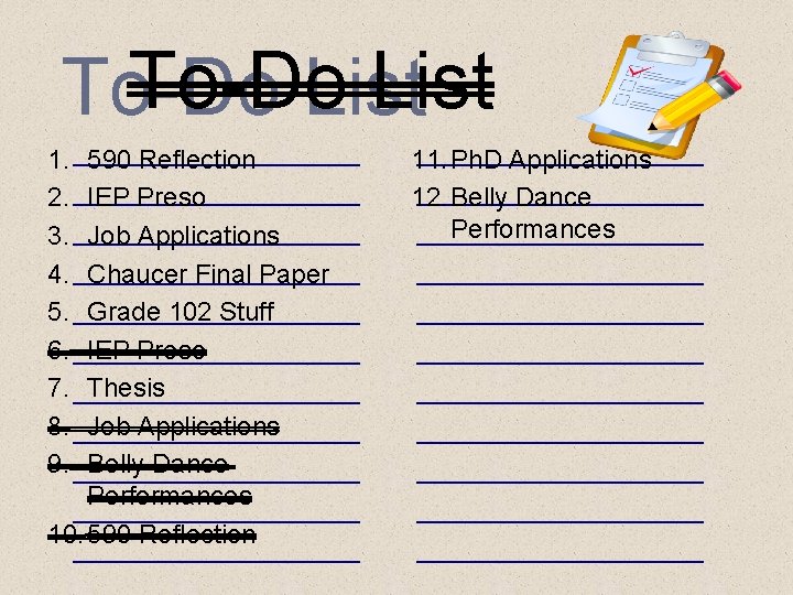 To-Do List 1. 2. 3. 4. 5. 6. 7. 8. 9. 590 Reflection IEP