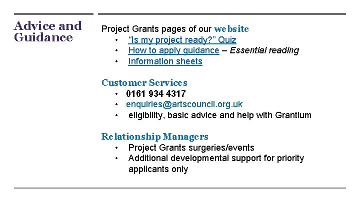 Advice and Guidance Project Grants pages of our website • “Is my project ready?