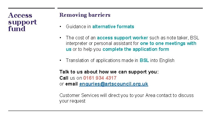 Access support fund Removing barriers • Guidance in alternative formats • The cost of