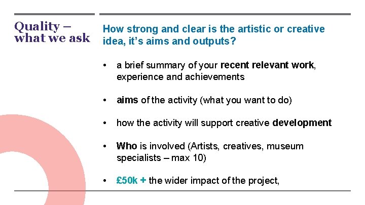 Quality – what we ask How strong and clear is the artistic or creative