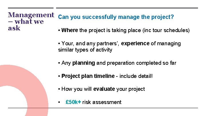 Management Can you successfully manage the project? – what we ask • Where the