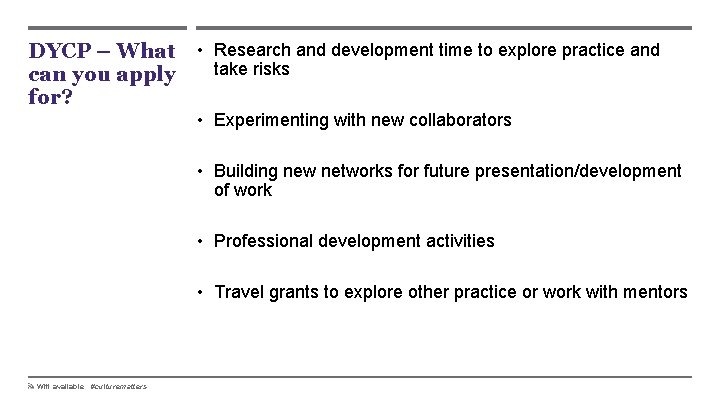 DYCP – What can you apply for? • Research and development time to explore