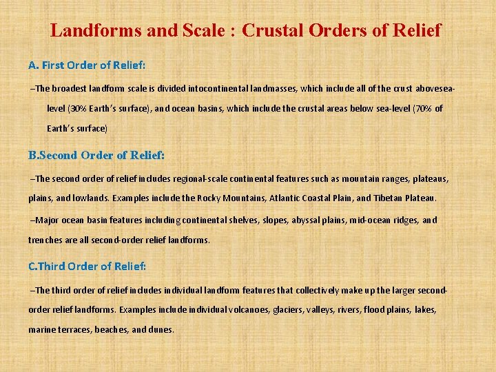 Landforms and Scale : Crustal Orders of Relief A. First Order of Relief: –The Landforms and Scale : Crustal Orders of Relief A. First Order of Relief: –The