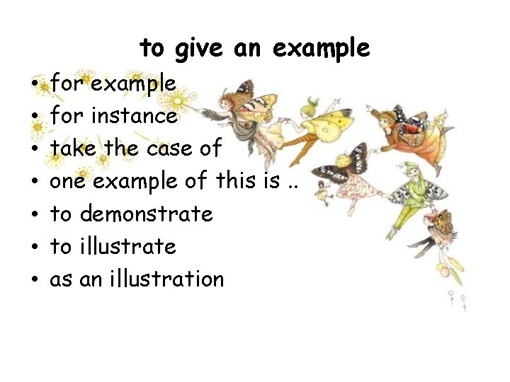 to give an example • • for example for instance take the case of