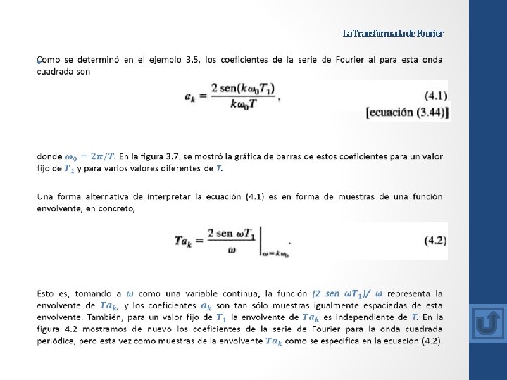 La Transformada de Fourier • La Transformada de Fourier •
