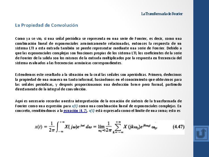 La Transformada de Fourier La Propiedad de Convolución Como ya se vio, si una La Transformada de Fourier La Propiedad de Convolución Como ya se vio, si una