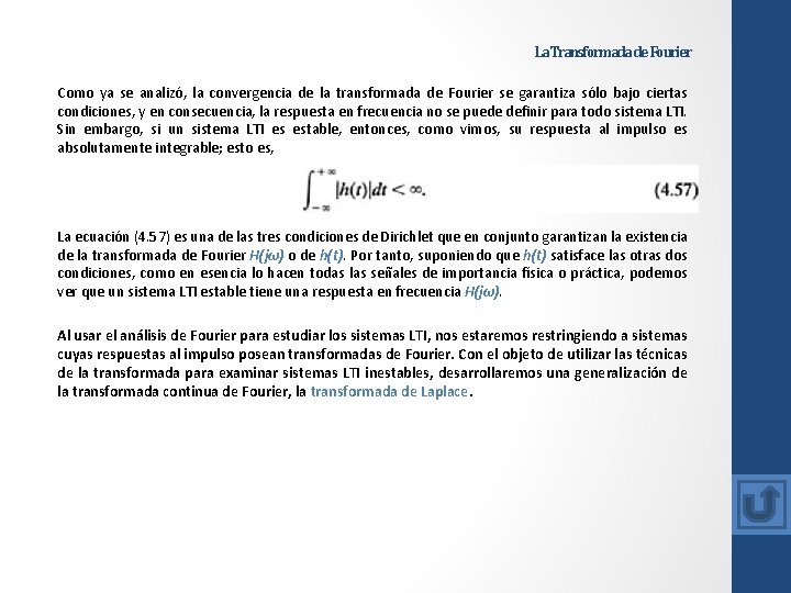 La Transformada de Fourier Como ya se analizó, la convergencia de la transformada de La Transformada de Fourier Como ya se analizó, la convergencia de la transformada de