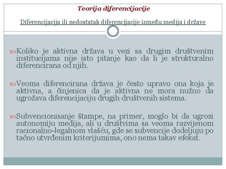 Teorija diferencijacije Diferencija ili nedostatak diferencijacije između medija i države Koliko je aktivna država