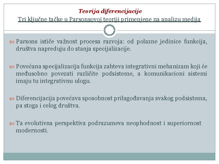 Teorija diferencijacije Tri ključne tačke u Parsonsovoj teoriji primenjene na analizu medija Parsons ističe