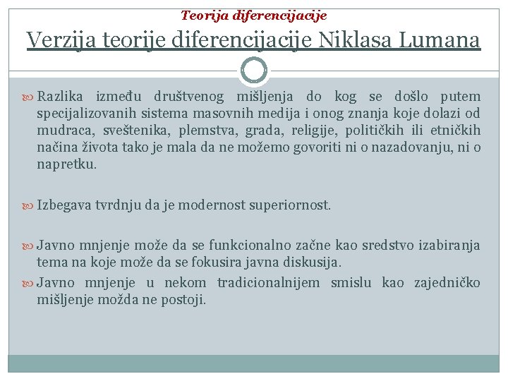 Teorija diferencijacije Verzija teorije diferencijacije Niklasa Lumana Razlika između društvenog mišljenja do kog se