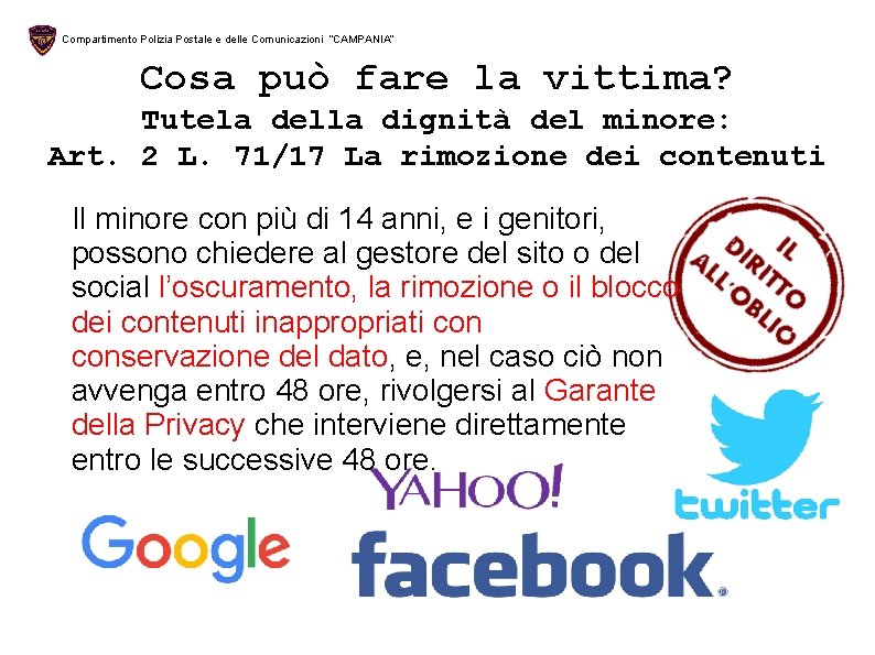 Compartimento Polizia Postale e delle Comunicazioni “CAMPANIA” Cosa può fare la vittima? Tutela della