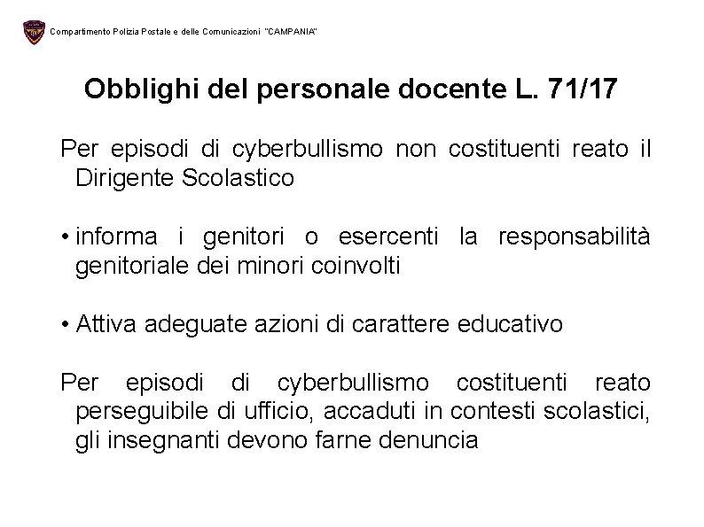 Compartimento Polizia Postale e delle Comunicazioni “CAMPANIA” Obblighi del personale docente L. 71/17 Per