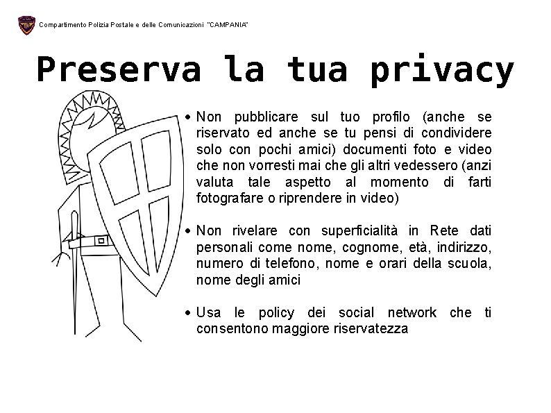 Compartimento Polizia Postale e delle Comunicazioni “CAMPANIA” Preserva la tua privacy Non pubblicare sul
