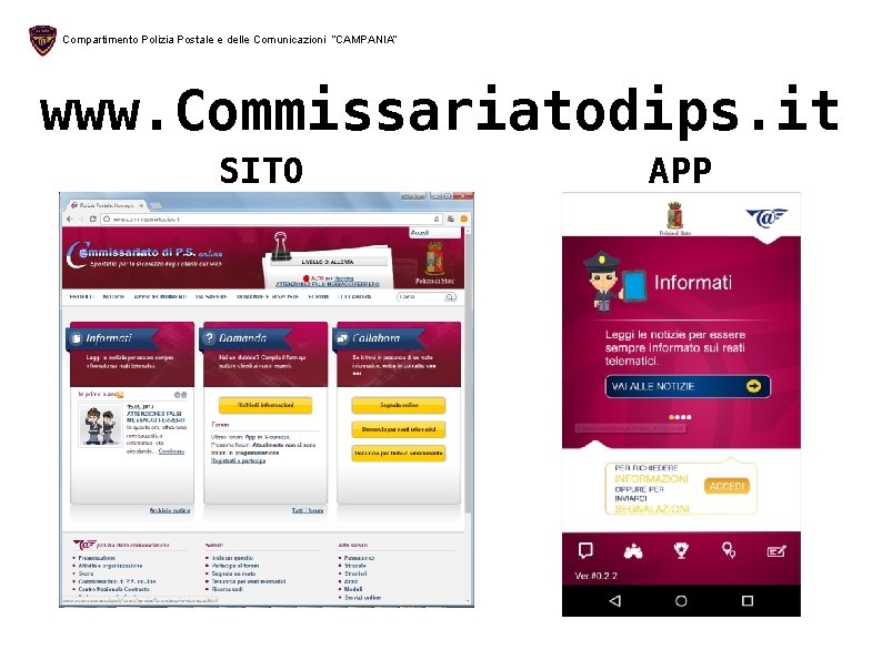 Compartimento Polizia Postale e delle Comunicazioni “CAMPANIA” www. Commissariatodips. it SITO APP 