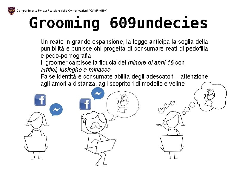 Compartimento Polizia Postale e delle Comunicazioni “CAMPANIA” Grooming 609 undecies Un reato in grande