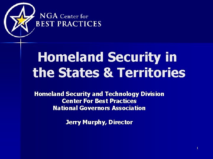 Homeland Security in the States & Territories Homeland Security and Technology Division Center For