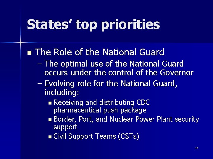 States’ top priorities n The Role of the National Guard – The optimal use