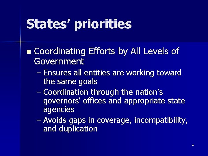 States’ priorities n Coordinating Efforts by All Levels of Government – Ensures all entities