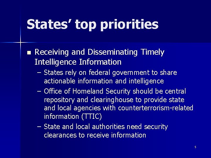 States’ top priorities n Receiving and Disseminating Timely Intelligence Information – States rely on