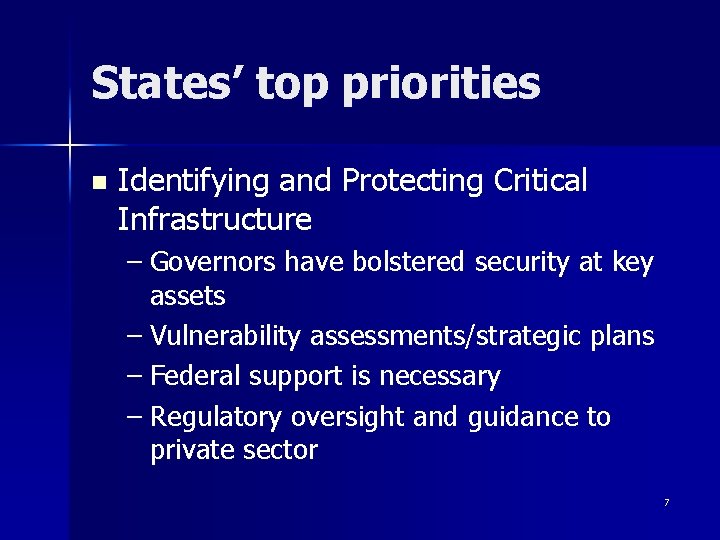 States’ top priorities n Identifying and Protecting Critical Infrastructure – Governors have bolstered security