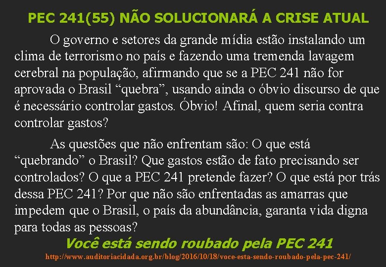 PEC 241(55) NÃO SOLUCIONARÁ A CRISE ATUAL O governo e setores da grande mídia