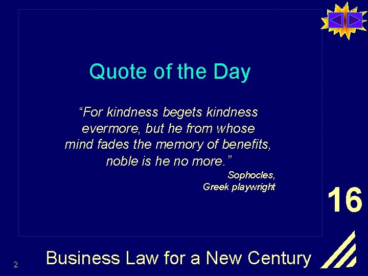 Quote of the Day “For kindness begets kindness evermore, but he from whose mind