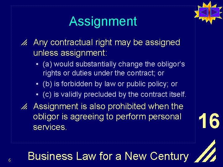 Assignment p Any contractual right may be assigned unless assignment: • (a) would substantially