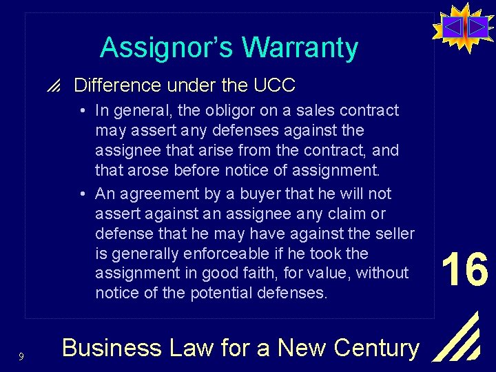 Assignor’s Warranty p Difference under the UCC • In general, the obligor on a