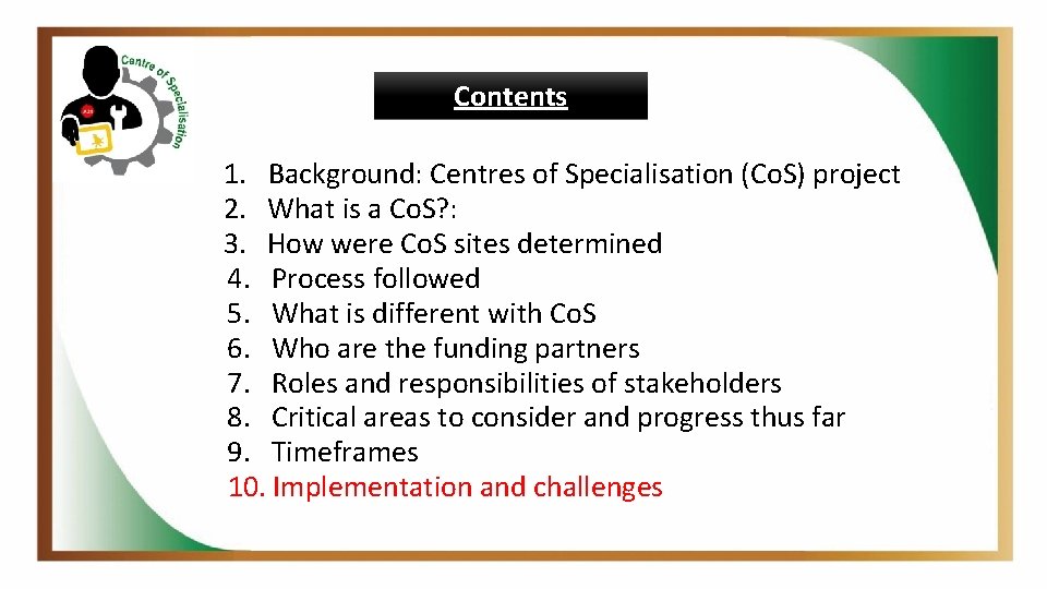 Contents 1. Background: Centres of Specialisation (Co. S) project 2. What is a Co.