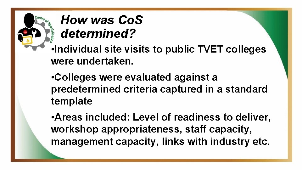 How was Co. S determined? • Individual site visits to public TVET colleges were