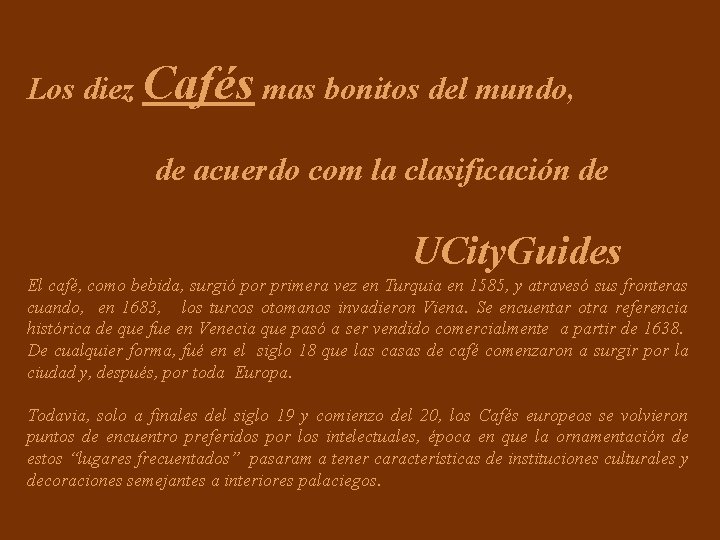 Los diez Cafés mas bonitos del mundo, de acuerdo com la clasificación de UCity.