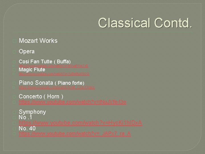 Classical Contd. � Mozart Works � Opera � Cosi Fan Tutte ( Buffa) �