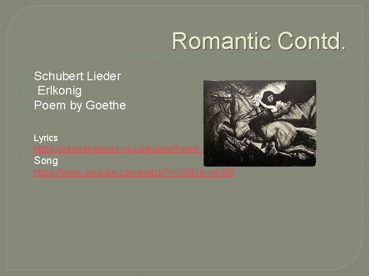 Romantic Contd. Schubert Lieder � Erlkonig � Poem by Goethe � � Lyrics https: