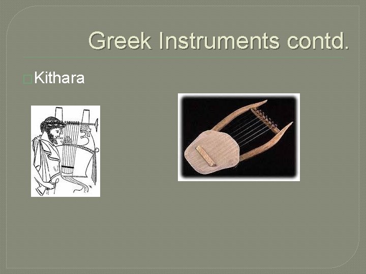 Greek Instruments contd. �Kithara 