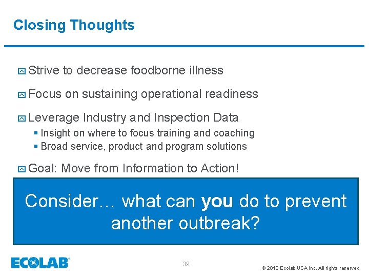 Closing Thoughts y Strive to decrease foodborne illness y Focus on sustaining operational readiness