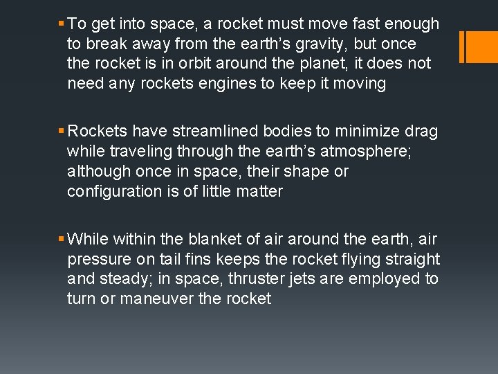 § To get into space, a rocket must move fast enough to break away