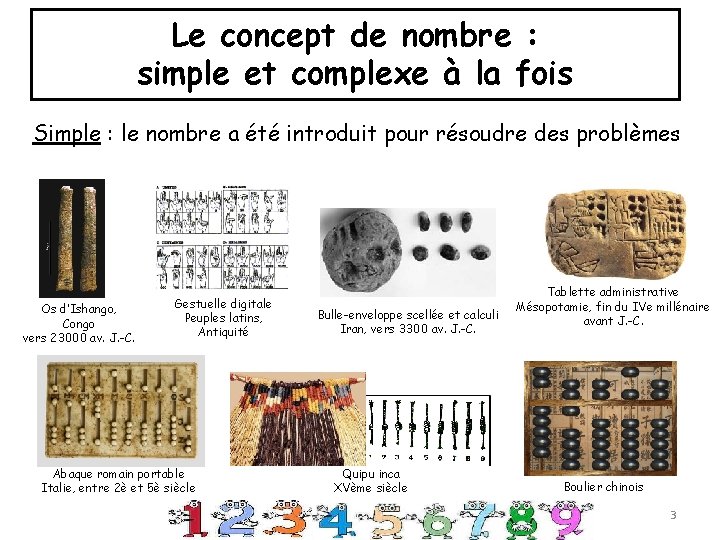 Le concept de nombre : simple et complexe à la fois Simple : le Le concept de nombre : simple et complexe à la fois Simple : le