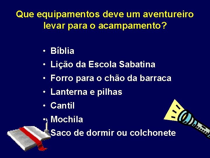 Que equipamentos deve um aventureiro levar para o acampamento? • Bíblia • Lição da