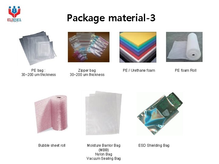 Package material-3 PE bag : 30~200 um thickness Bubble sheet roll Zipper bag 30~200