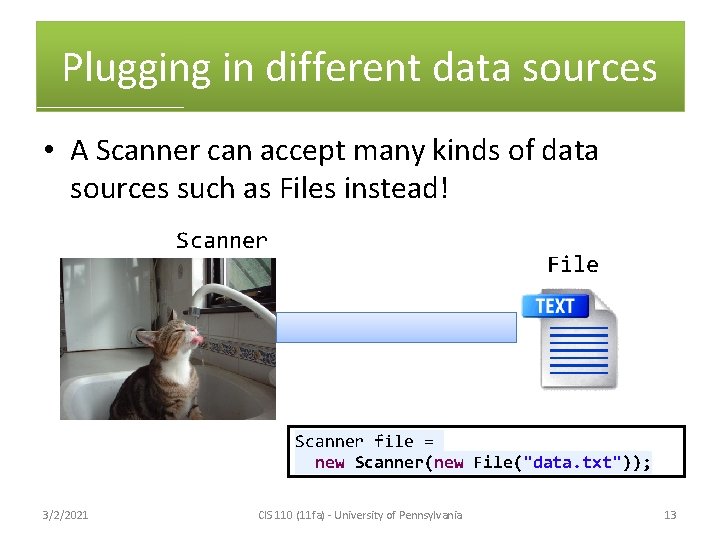 Plugging in different data sources • A Scanner can accept many kinds of data