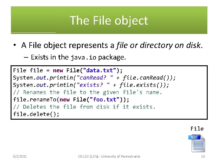 The File object • A File object represents a file or directory on disk.