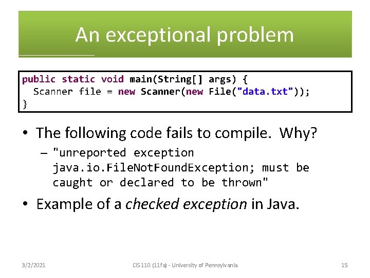 An exceptional problem public static void main(String[] args) { Scanner file = new Scanner(new