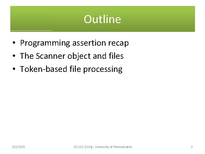 Outline • Programming assertion recap • The Scanner object and files • Token-based file