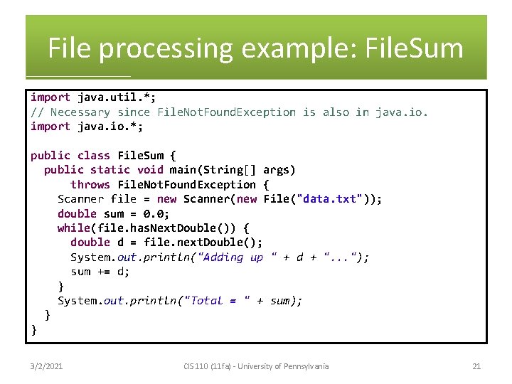 File processing example: File. Sum import java. util. *; // Necessary since File. Not.